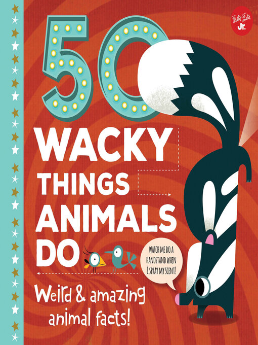 Title details for 50 Wacky Things Animals Do by Tricia Martineau Wagner - Available